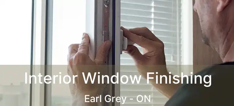  Interior Window Finishing Earl Grey - ON