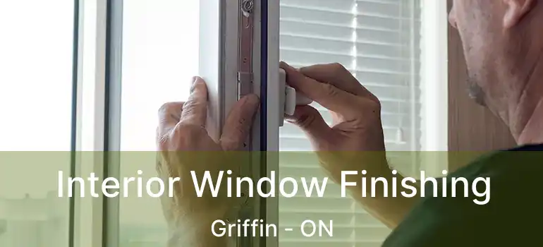  Interior Window Finishing Griffin - ON