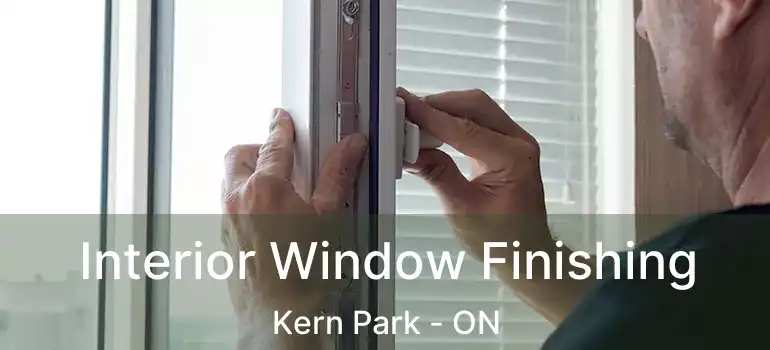  Interior Window Finishing Kern Park - ON