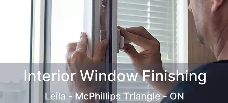  Interior Window Finishing Leila - McPhillips Triangle - ON