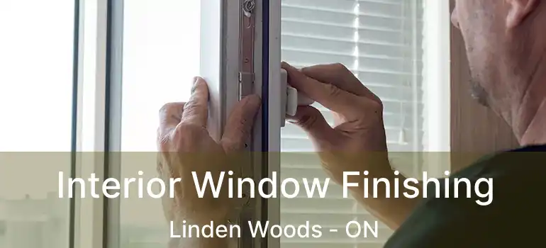 Interior Window Finishing Linden Woods - ON