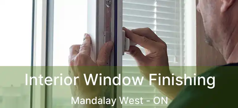  Interior Window Finishing Mandalay West - ON