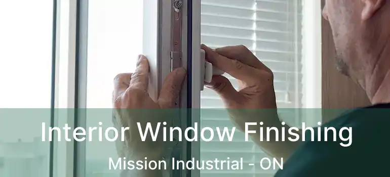  Interior Window Finishing Mission Industrial - ON