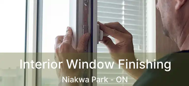  Interior Window Finishing Niakwa Park - ON
