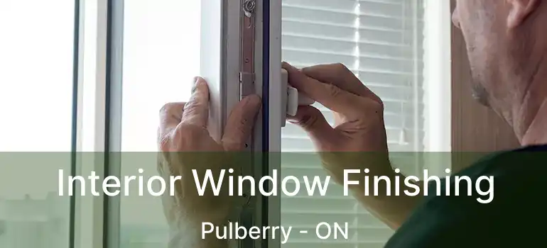  Interior Window Finishing Pulberry - ON