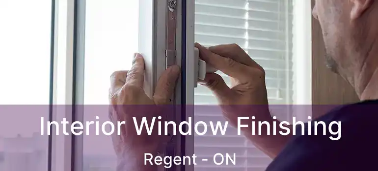  Interior Window Finishing Regent - ON