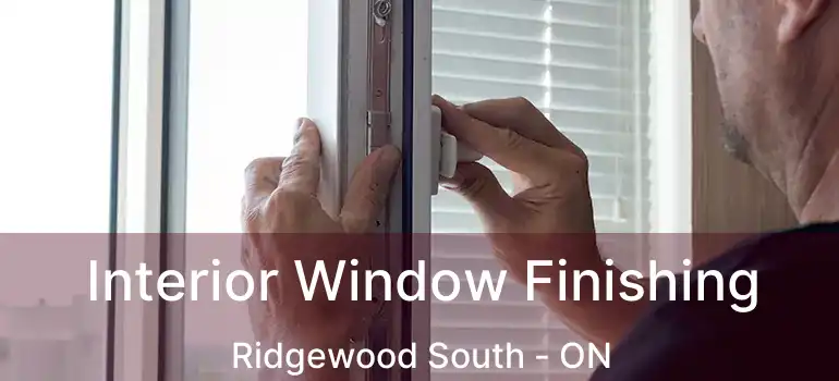  Interior Window Finishing Ridgewood South - ON