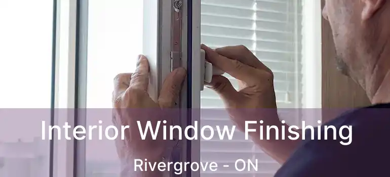  Interior Window Finishing Rivergrove - ON