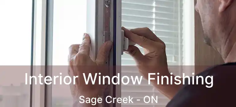  Interior Window Finishing Sage Creek - ON