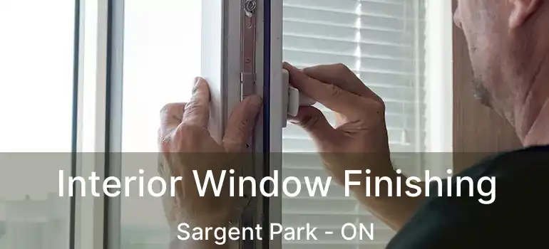  Interior Window Finishing Sargent Park - ON