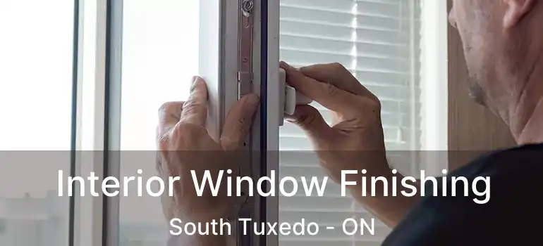  Interior Window Finishing South Tuxedo - ON