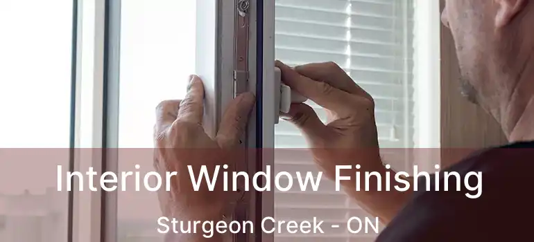  Interior Window Finishing Sturgeon Creek - ON