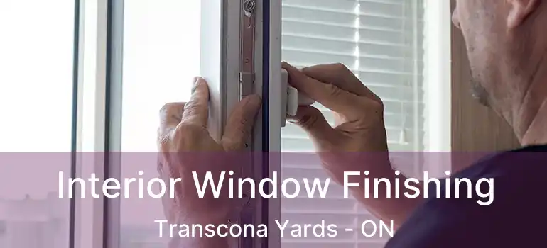  Interior Window Finishing Transcona Yards - ON