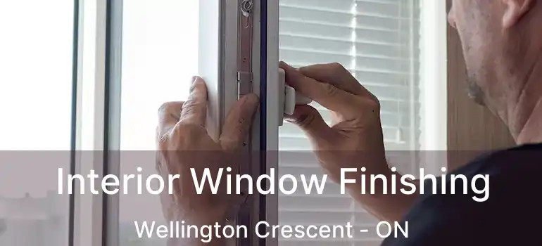  Interior Window Finishing Wellington Crescent - ON