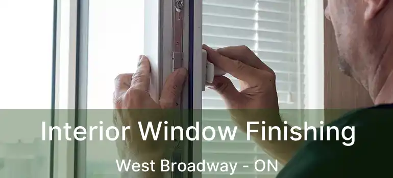  Interior Window Finishing West Broadway - ON