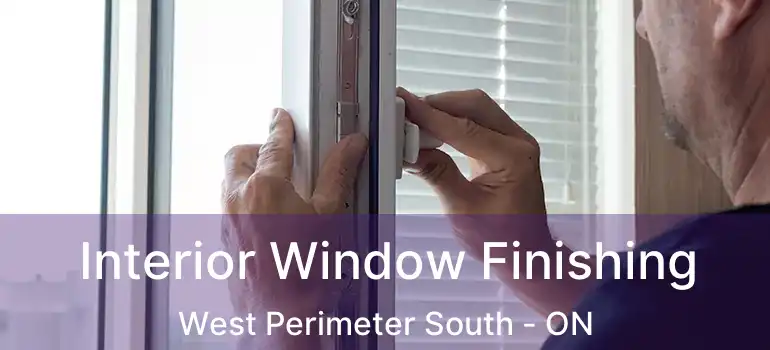  Interior Window Finishing West Perimeter South - ON