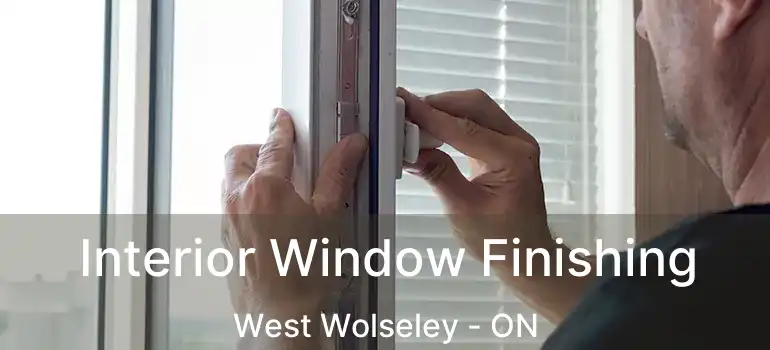  Interior Window Finishing West Wolseley - ON