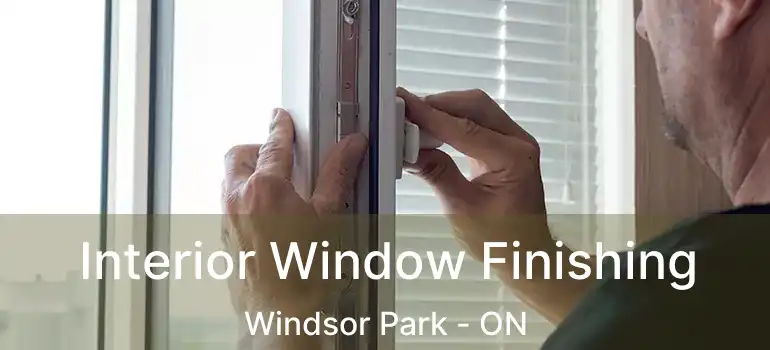  Interior Window Finishing Windsor Park - ON