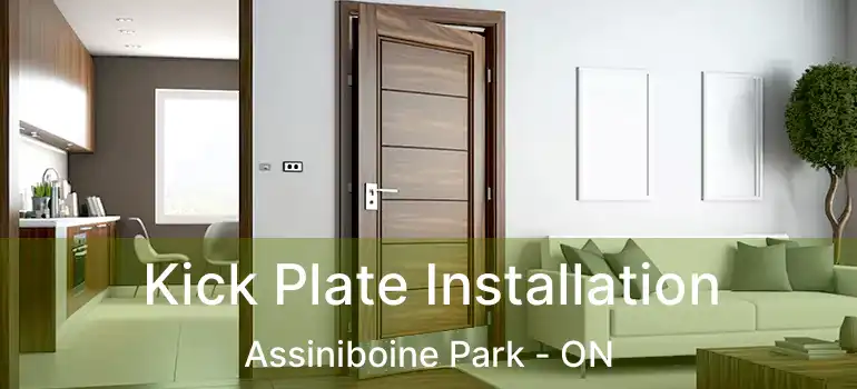  Kick Plate Installation Assiniboine Park - ON