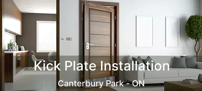  Kick Plate Installation Canterbury Park - ON