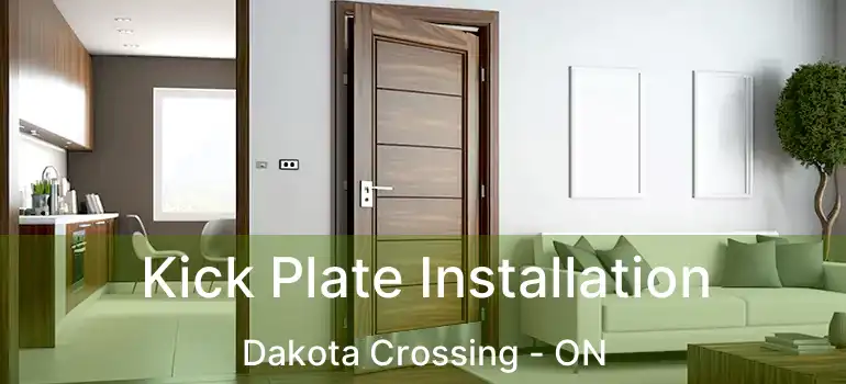  Kick Plate Installation Dakota Crossing - ON