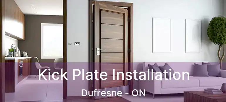  Kick Plate Installation Dufresne - ON