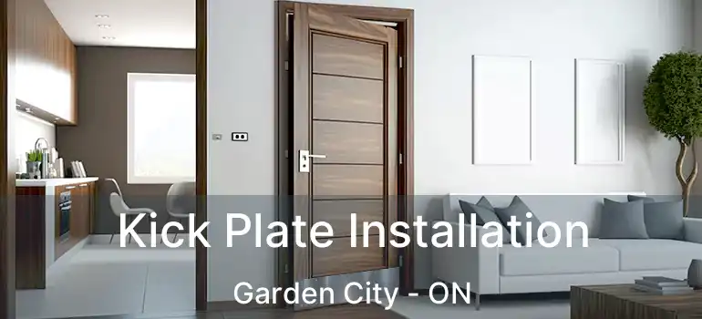  Kick Plate Installation Garden City - ON