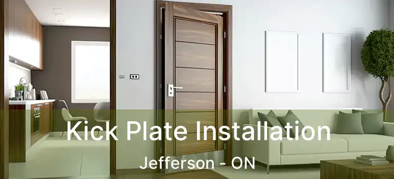  Kick Plate Installation Jefferson - ON