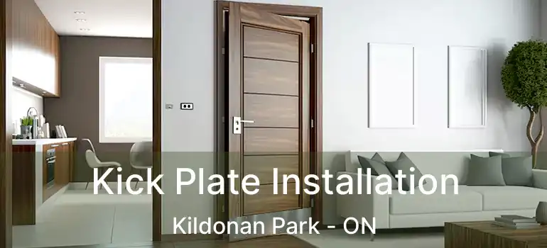  Kick Plate Installation Kildonan Park - ON