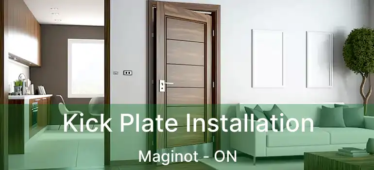  Kick Plate Installation Maginot - ON