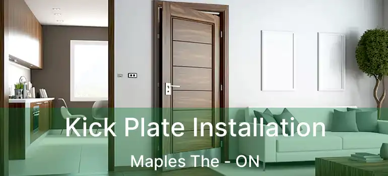  Kick Plate Installation Maples The - ON