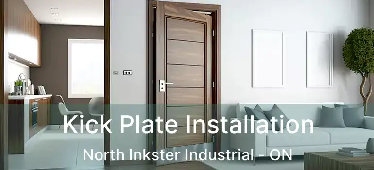  Kick Plate Installation North Inkster Industrial - ON