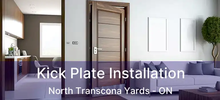  Kick Plate Installation North Transcona Yards - ON