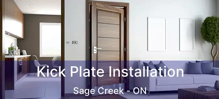  Kick Plate Installation Sage Creek - ON