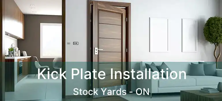  Kick Plate Installation Stock Yards - ON