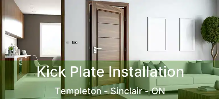  Kick Plate Installation Templeton - Sinclair - ON