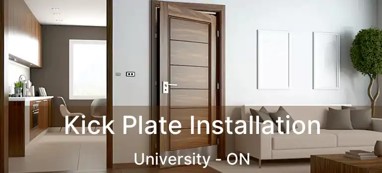  Kick Plate Installation University - ON
