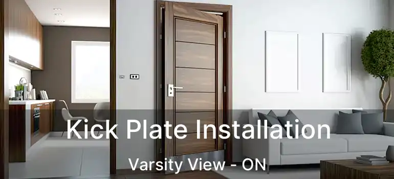  Kick Plate Installation Varsity View - ON