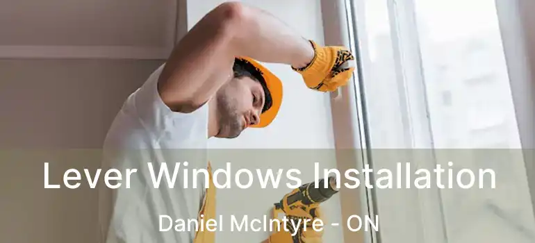  Lever Windows Installation Daniel McIntyre - ON