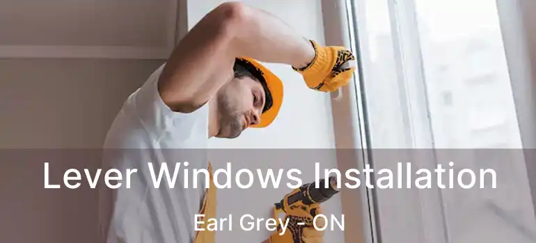  Lever Windows Installation Earl Grey - ON