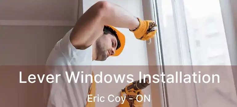  Lever Windows Installation Eric Coy - ON
