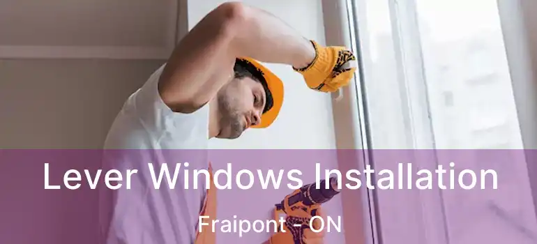  Lever Windows Installation Fraipont - ON