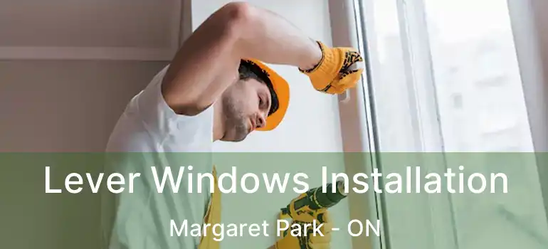  Lever Windows Installation Margaret Park - ON