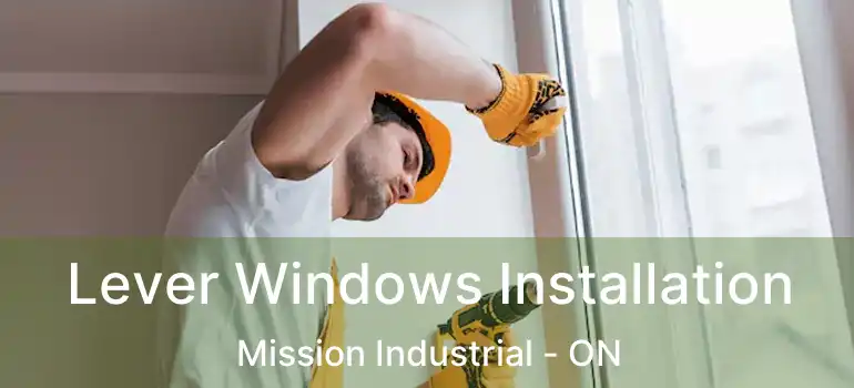  Lever Windows Installation Mission Industrial - ON