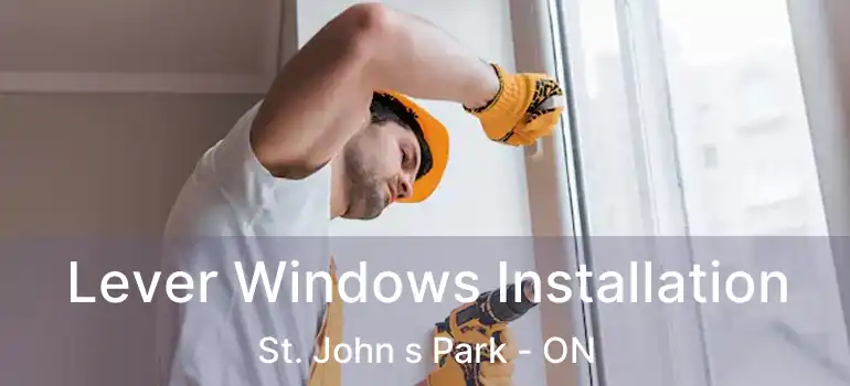  Lever Windows Installation St. John s Park - ON