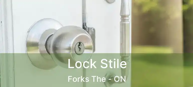  Lock Stile Forks The - ON