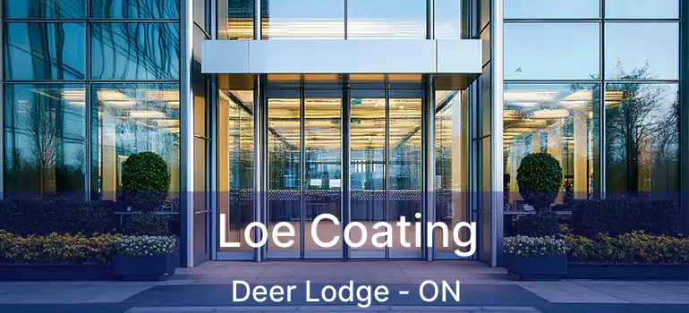  Loe Coating Deer Lodge - ON