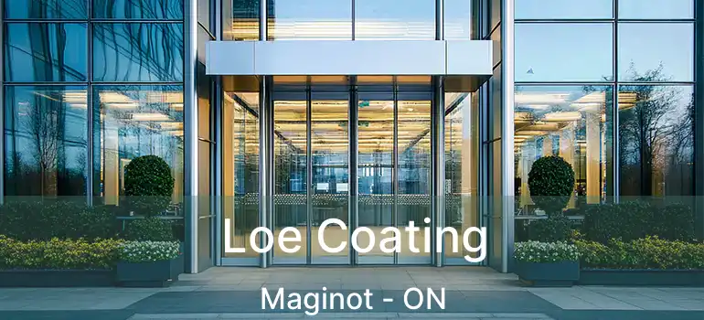  Loe Coating Maginot - ON