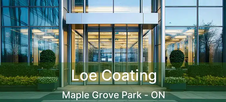  Loe Coating Maple Grove Park - ON