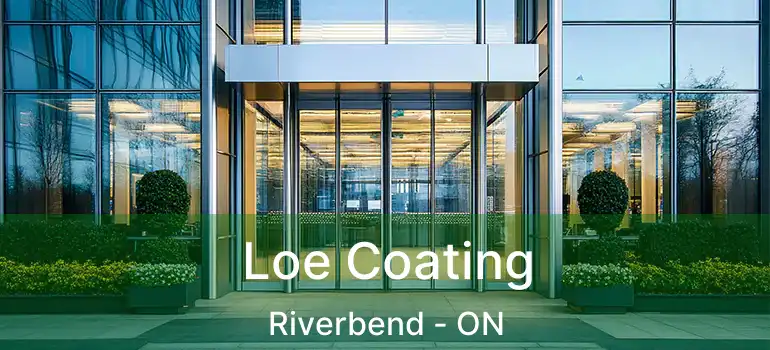  Loe Coating Riverbend - ON